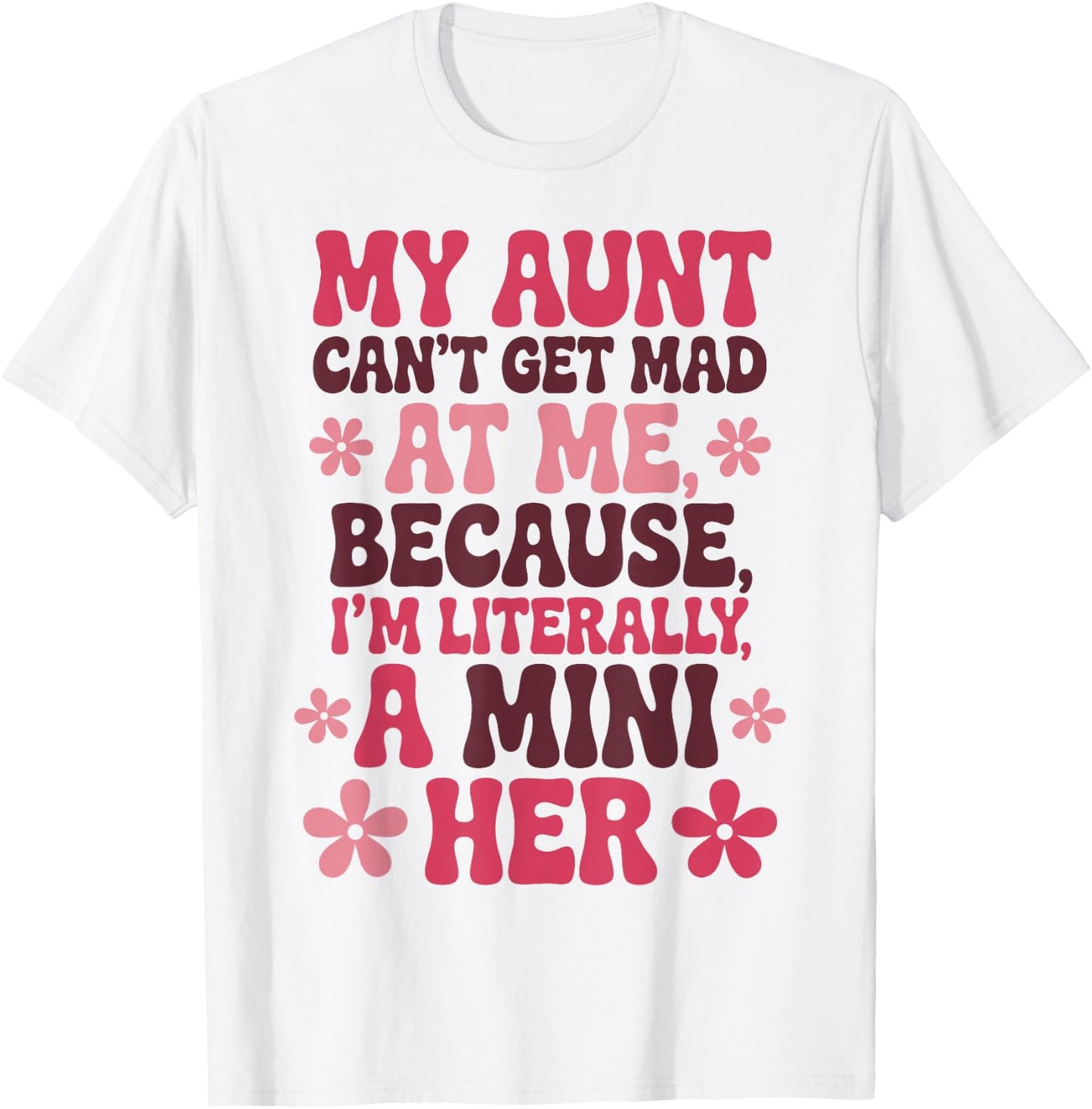 My Aunt Can't Get Mad At Me Mini Her Funny Niece Groovy T-Shirt - T-Shirt | White