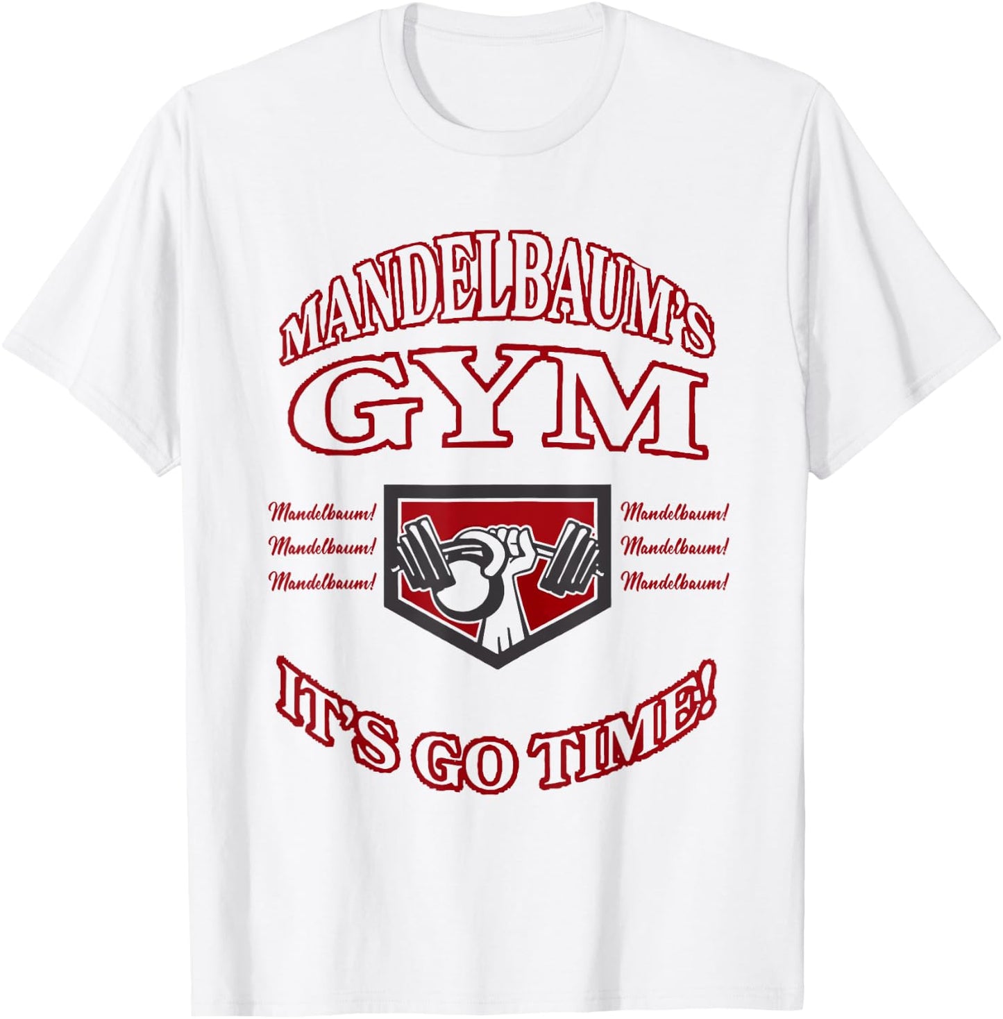 Mandelbaum Gym - It's Go Time! T-Shirt - T-Shirt | White