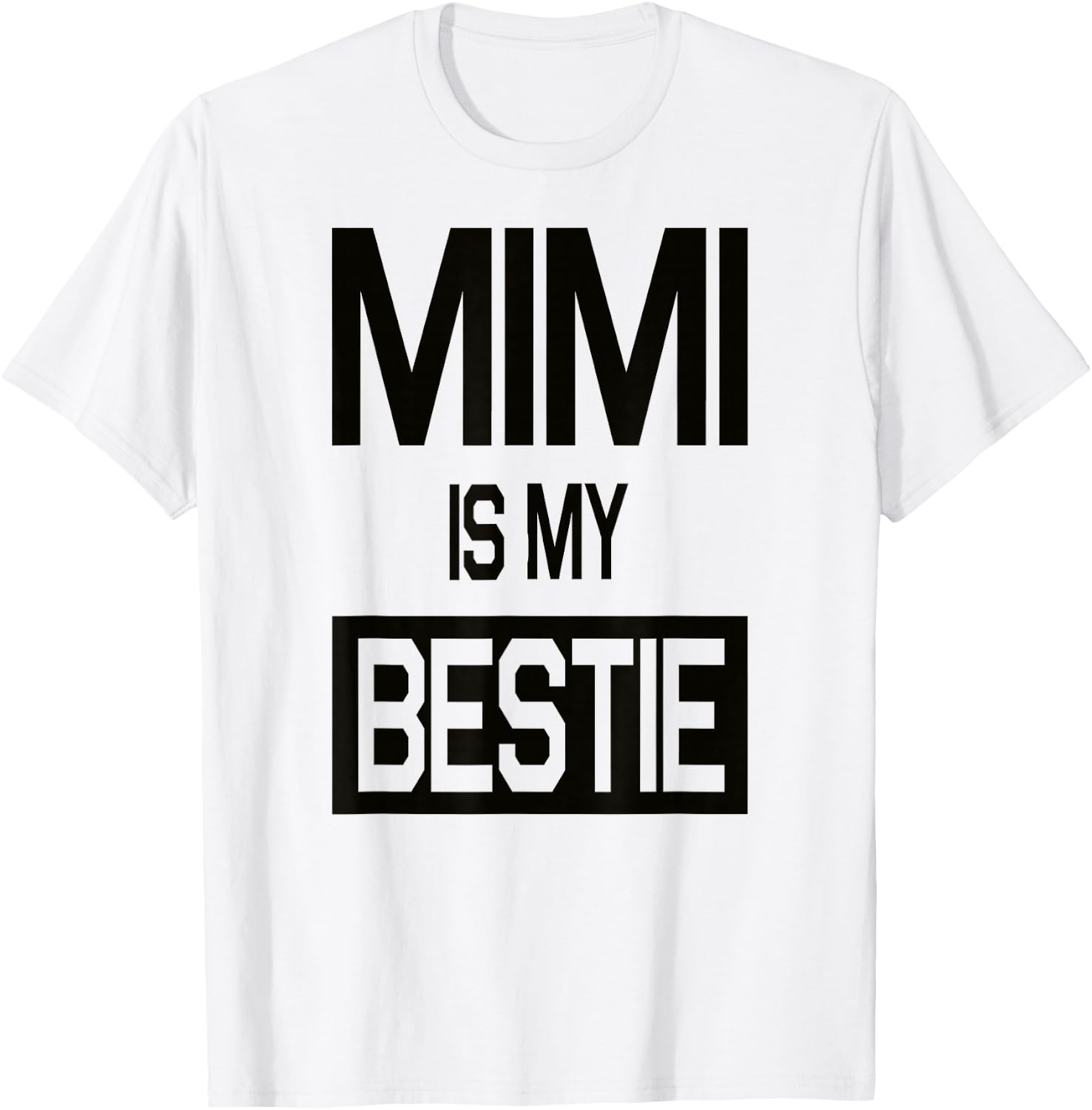 Mimi is My Bestie Shirt Funny T-Shirt - T-Shirt | White