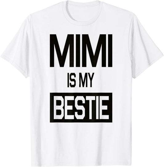 Mimi is My Bestie Shirt Funny T-Shirt - T-Shirt | White