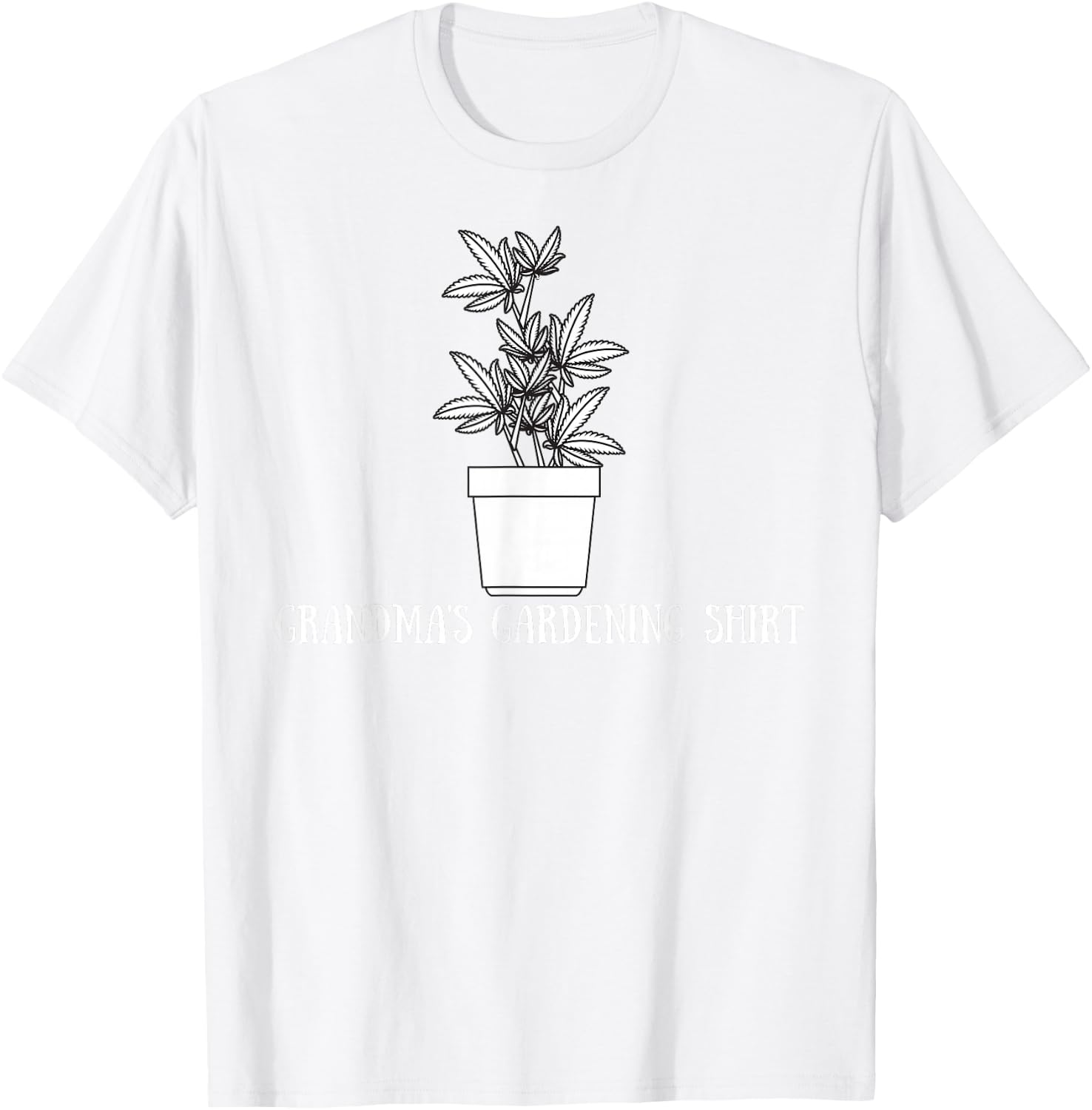 Grandma's Gardening Funny Stoner Weed Pot Novelty T-Shirt - T-Shirt | White