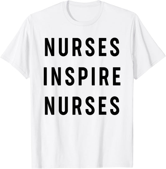 Nurses Inspire Nurses Inspiration T-Shirt - T-Shirt | White