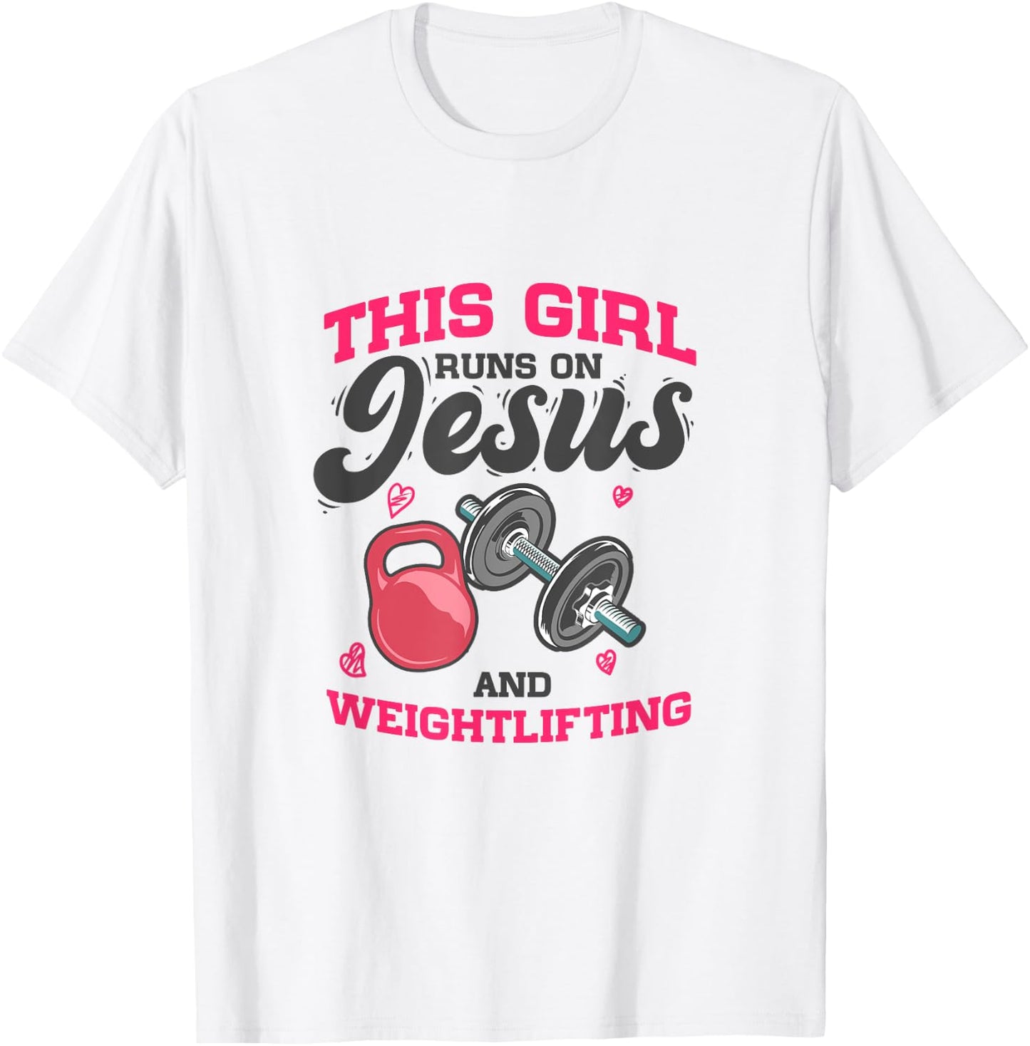 Workout Fitness - This Girl Runs On Jesus And Weightlifting T-Shirt - T-Shirt | White