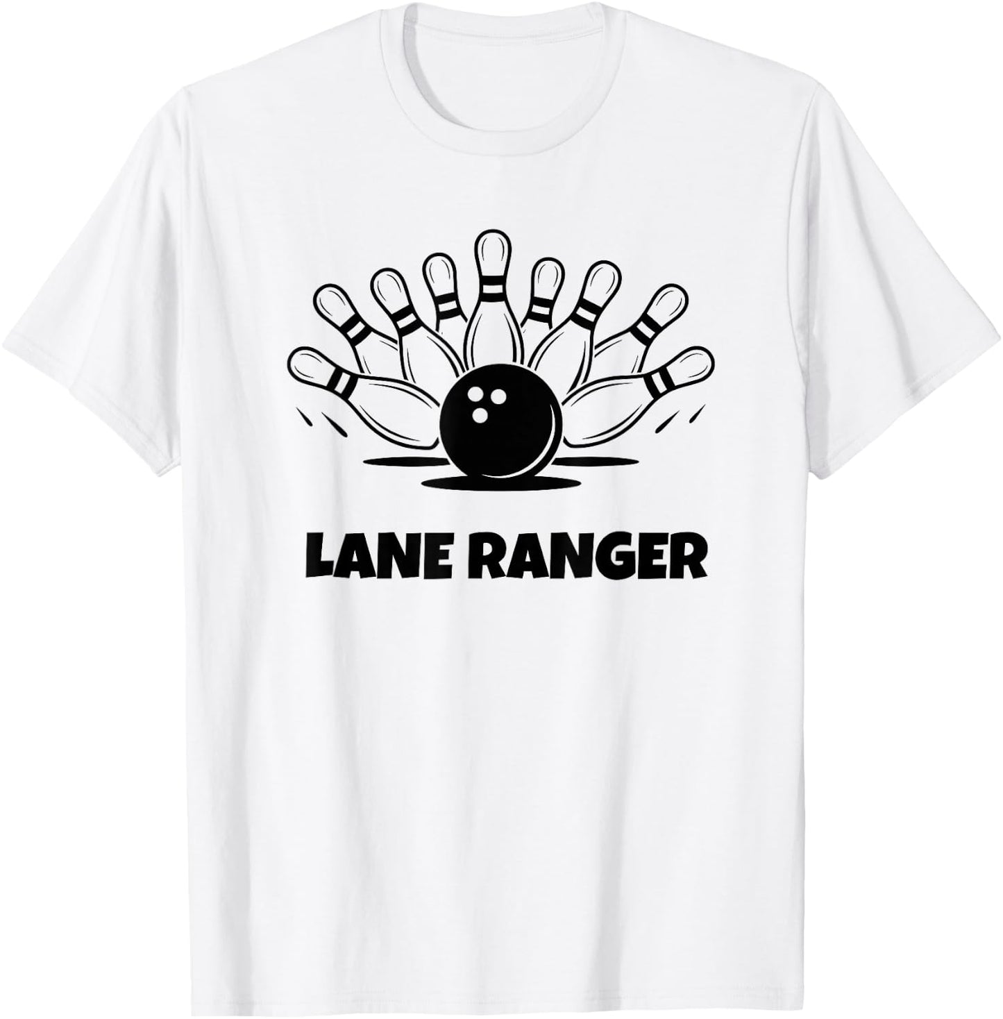 Lane Ranger Funny Bowling Quote for Bowlers T-Shirt - T-Shirt | White