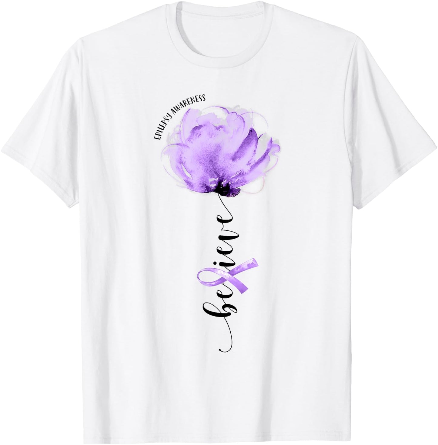 Believe Epilepsy Awareness Purple Ribbon Flower Lovers T-Shirt - T-Shirt | White