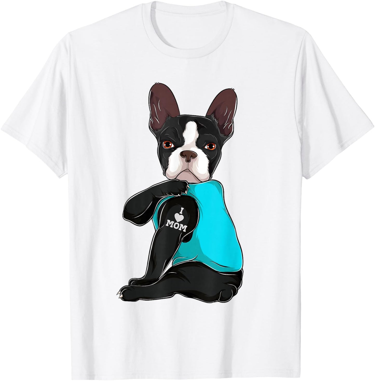 Funny Boston Terrier I Love Mom Apparel T-Shirt - T-Shirt | White