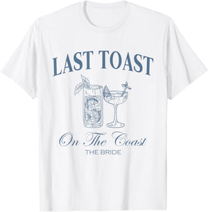 Last Toast On The Coast The Bride Beach Bachelorette Party T-Shirt - T-Shirt | White