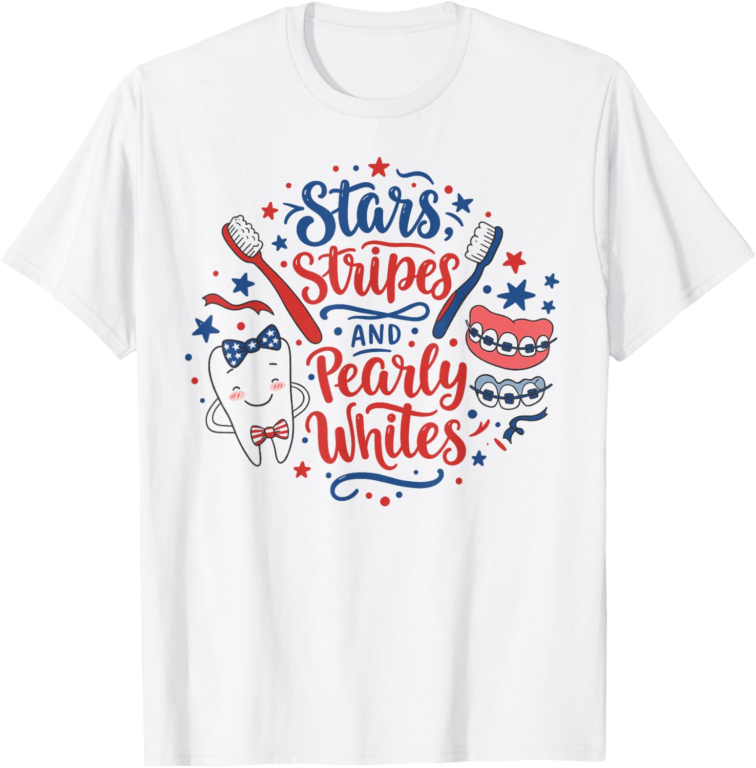 Dental 4th of July Stars Dentist Stripes Pearly Whites Funny T-Shirt - T-Shirt | White