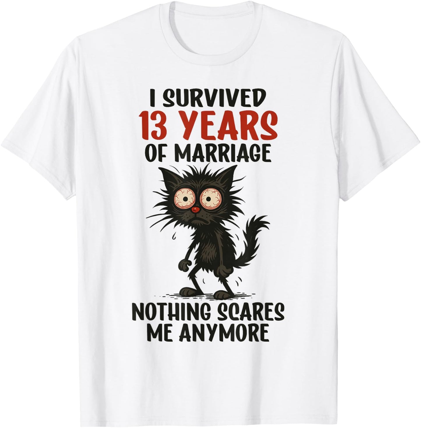 13th Wedding Anniversary, I Survived 13 Years of Marriage T-Shirt - T-Shirt | White