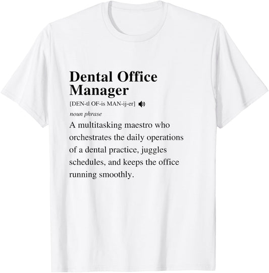Dental Office Manager Definition Funny Dentist Student T-Shirt - T-Shirt | White
