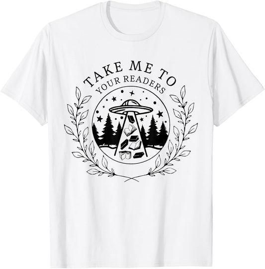 Take Me To Your Readers Alien, Funny Reading Librarian T-Shirt - T-Shirt | White