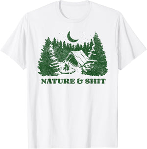 Funny Outdoors - Nature and Shit - Forest Camping Hiking T-Shirt - T-Shirt | White