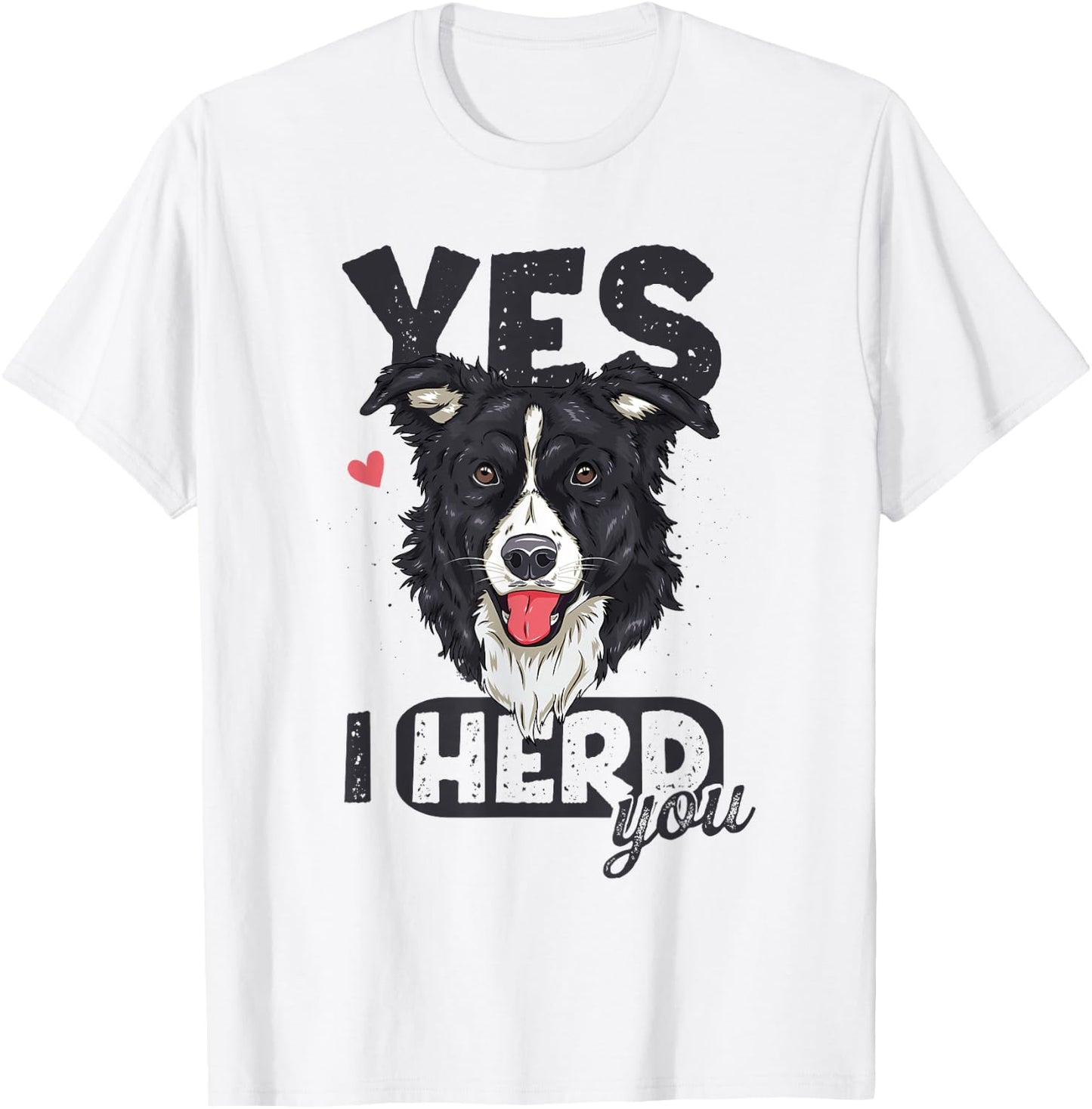 Funny Border Collie I Herd You Pun Dog Lover T-Shirt - T-Shirt | White