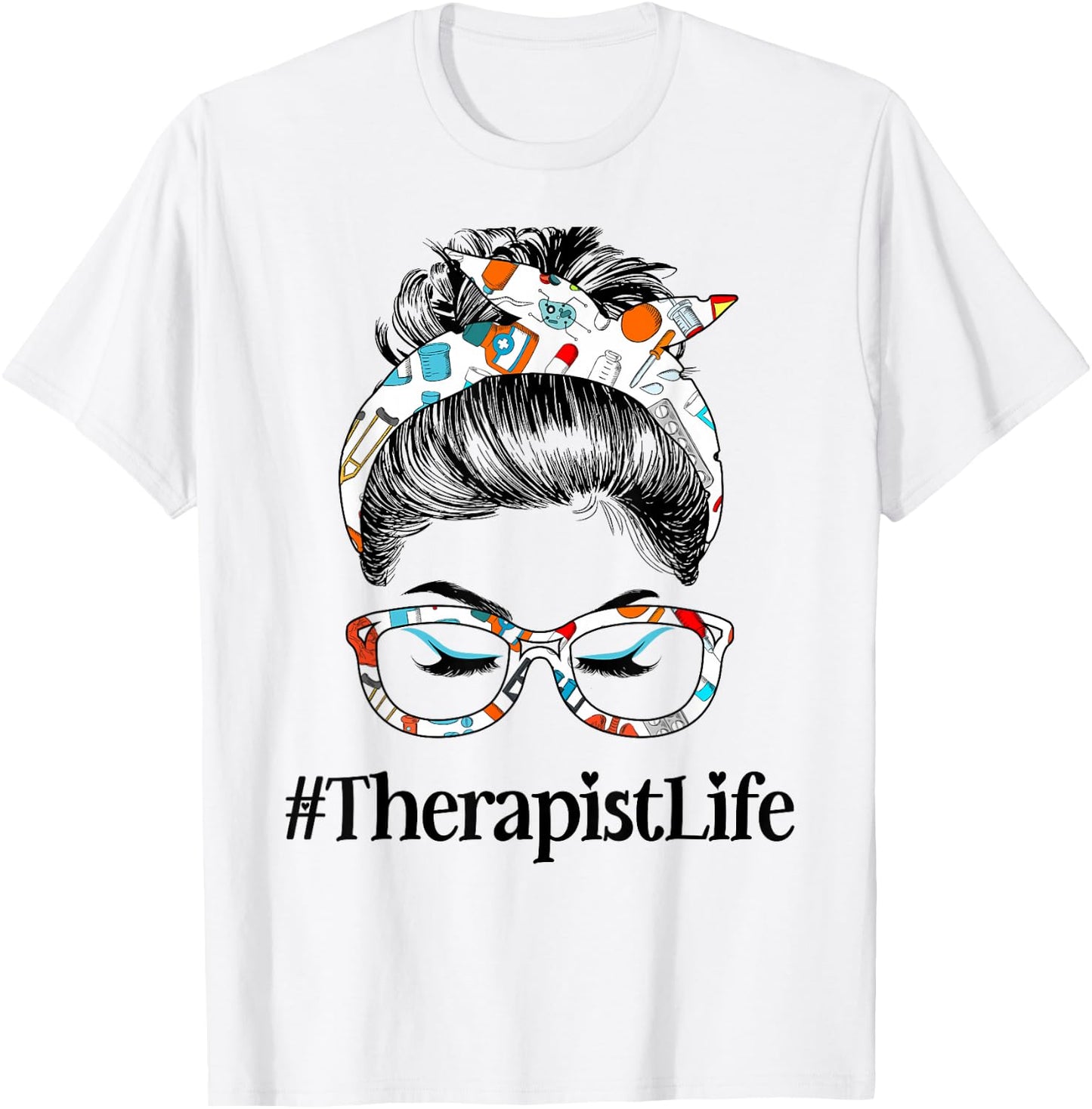 Therapist Life Messy Hair Woman Bun Healthcare worker T-Shirt - T-Shirt | White