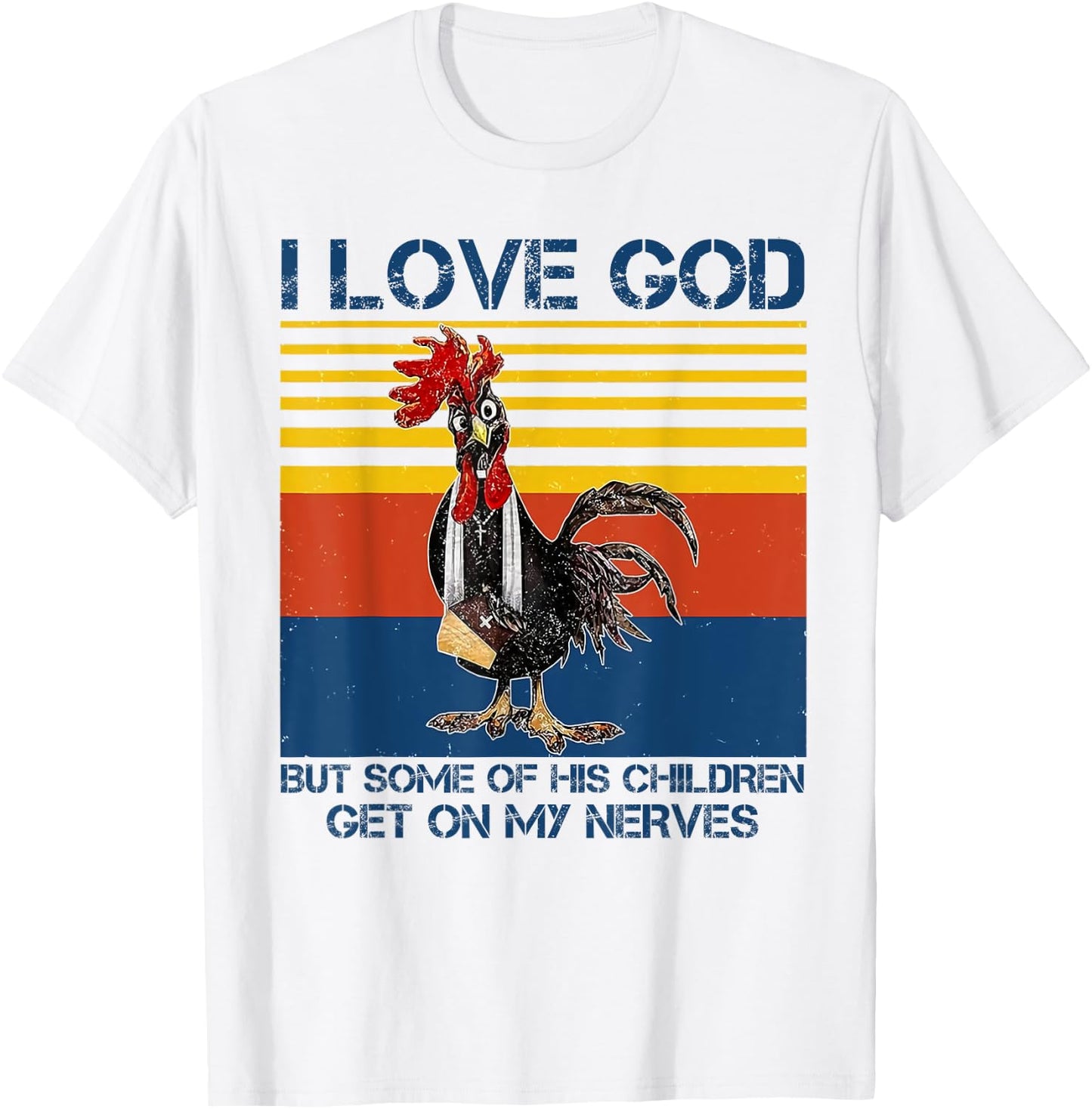I love God but some of his children get on my nerves T-Shirt - T-Shirt | White