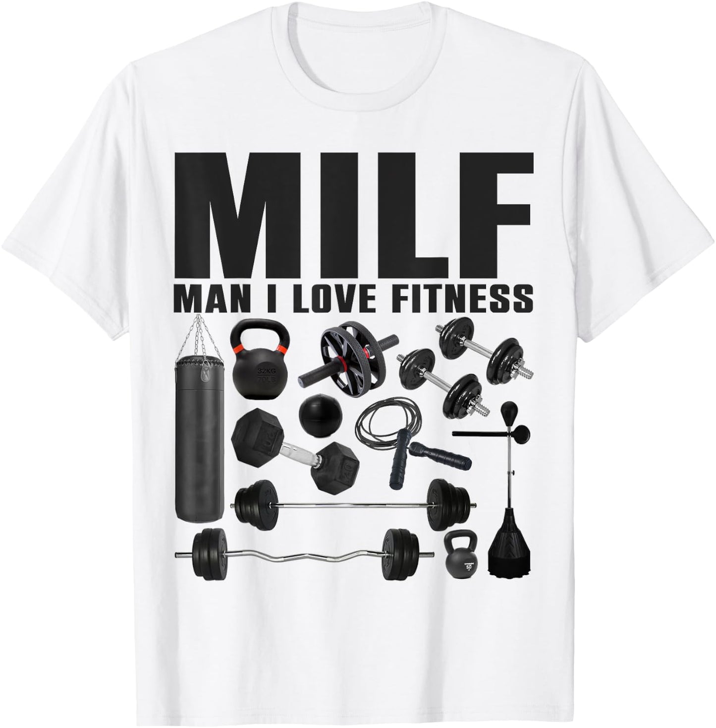 MILF Man I Love Fitness Funny Gym Fitness T-Shirt - T-Shirt | White