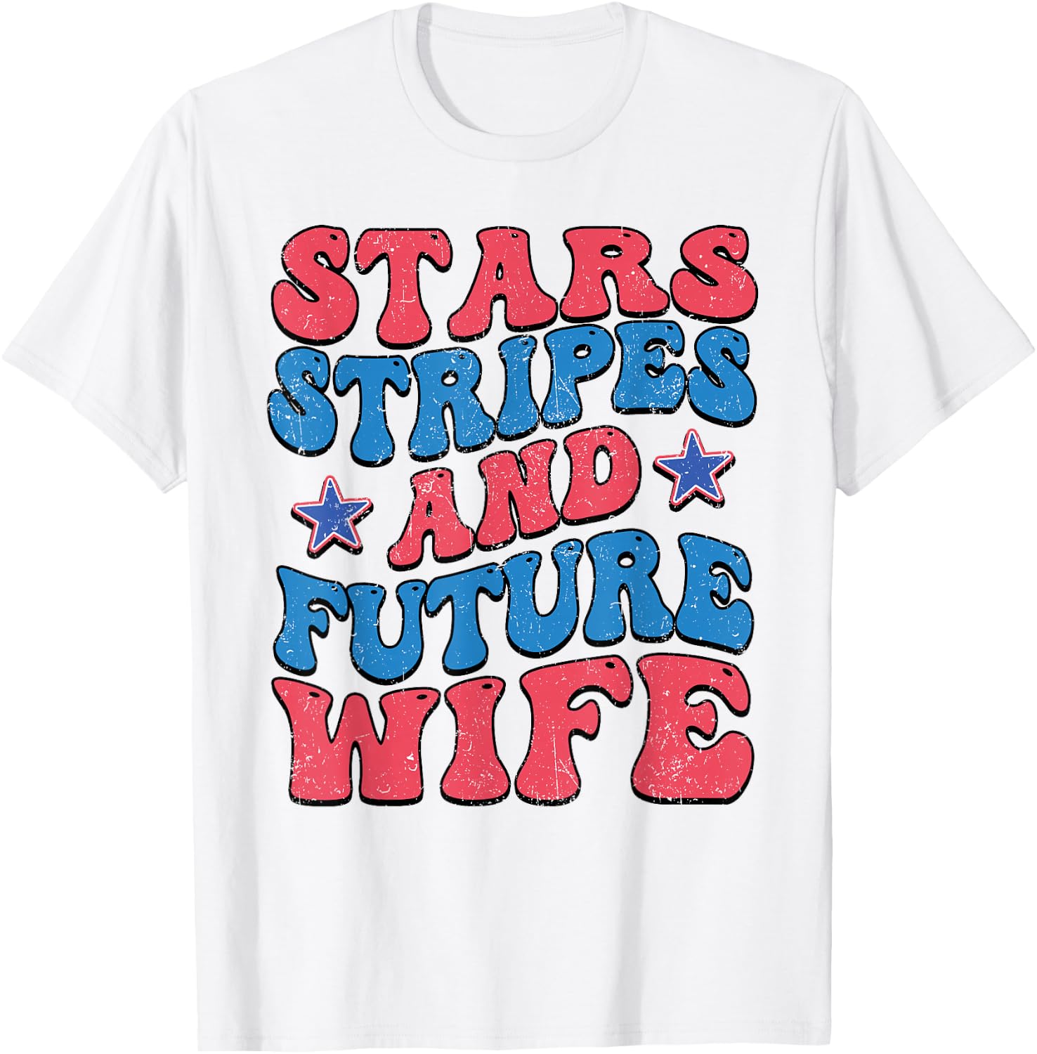 Star stripes and future wife 4th Of July Bachelorette Party T-Shirt - T-Shirt | White