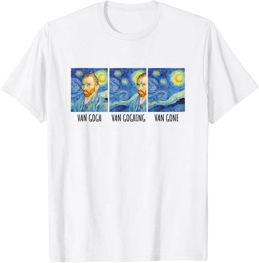 Funny Van Gogh Van Goghing Van Gone Fine Art Painting Joke Small T-Shirt - T-Shirt | White