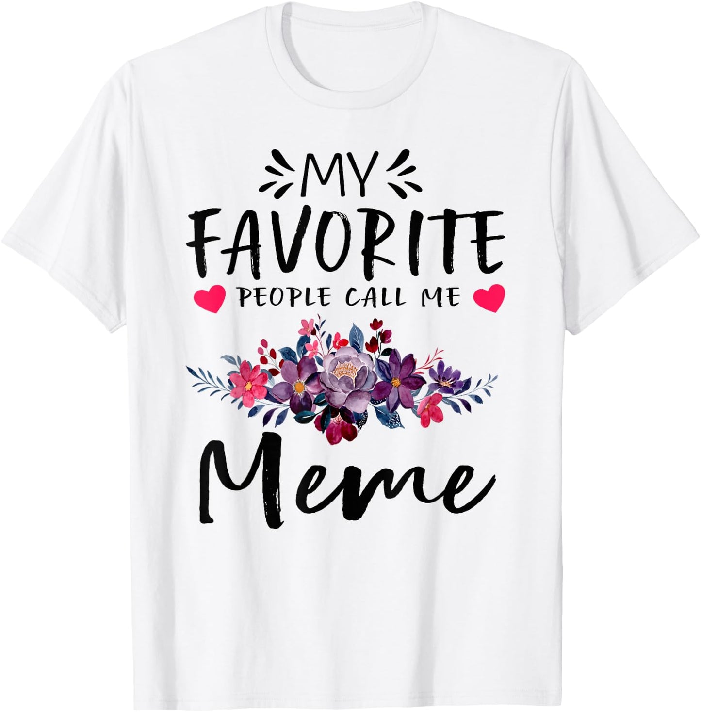 My Favorite People Call Me Meme Floral Mothers Day T-Shirt - T-Shirt | White