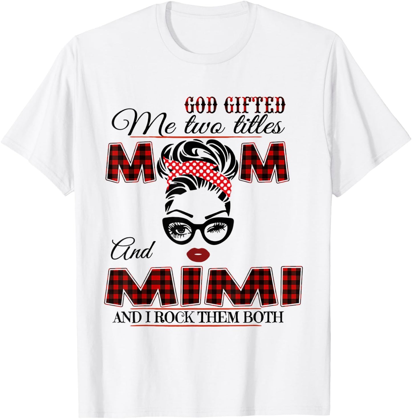 God Gifted Me Two Titles Mom And Mimi T-Shirt - T-Shirt | White