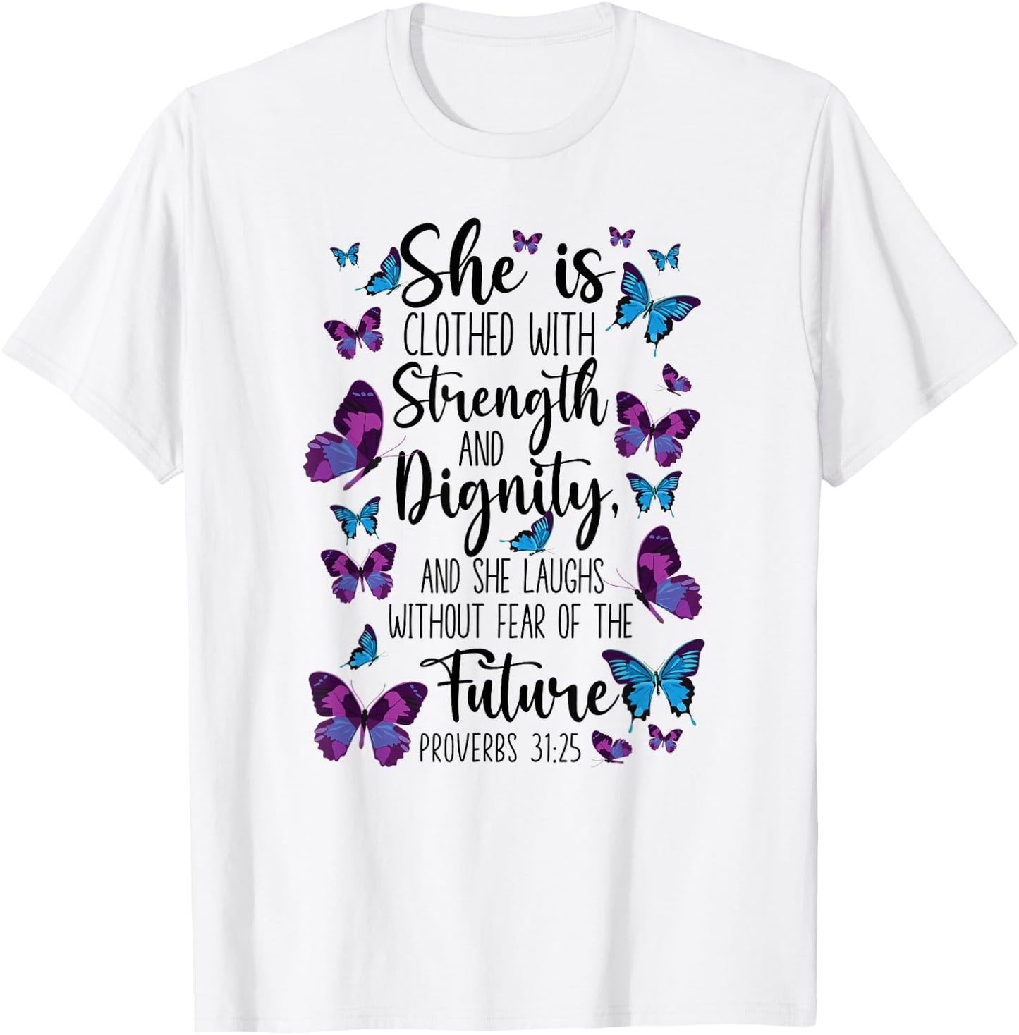 Christian Bible Verse Quote Butterfly Proverbs 31:25 T-Shirt - T-Shirt | White