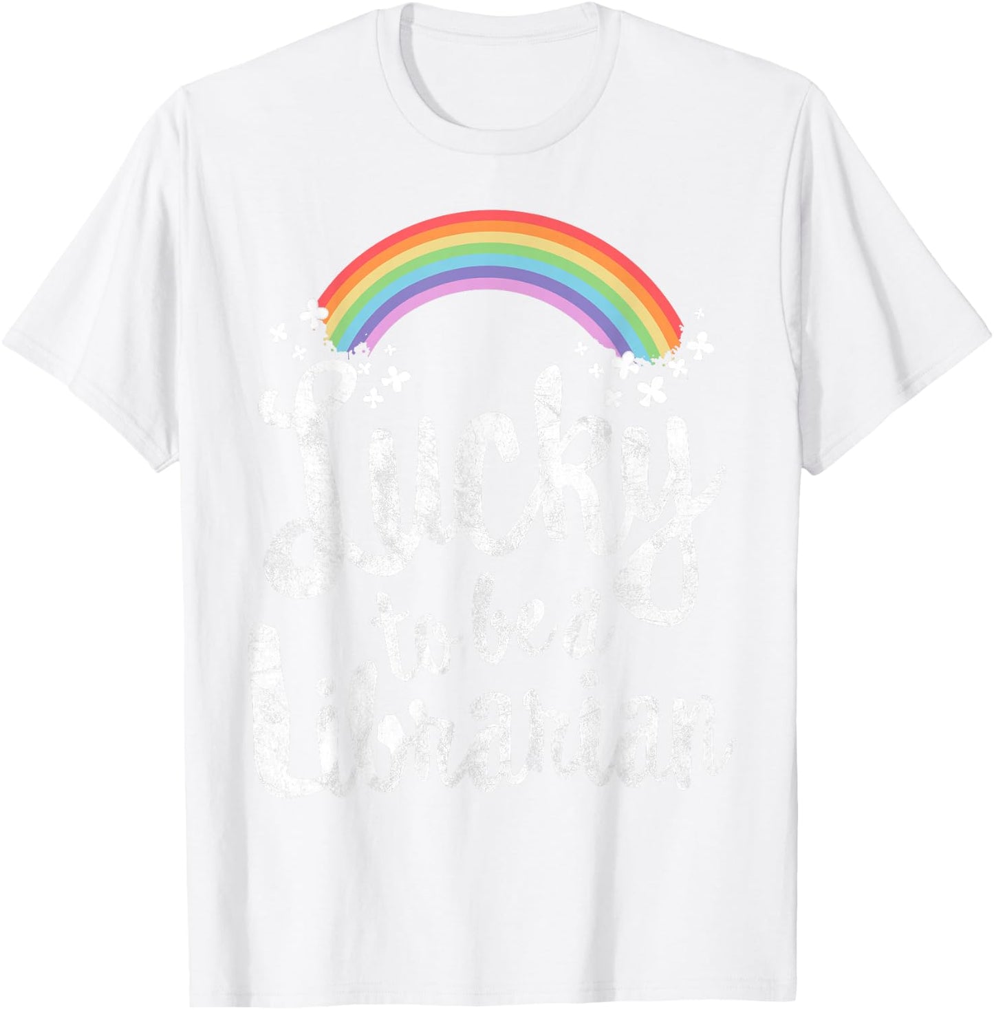 Lucky to Be A Librarian School St Patricks Day Gift T-Shirt - T-Shirt | White