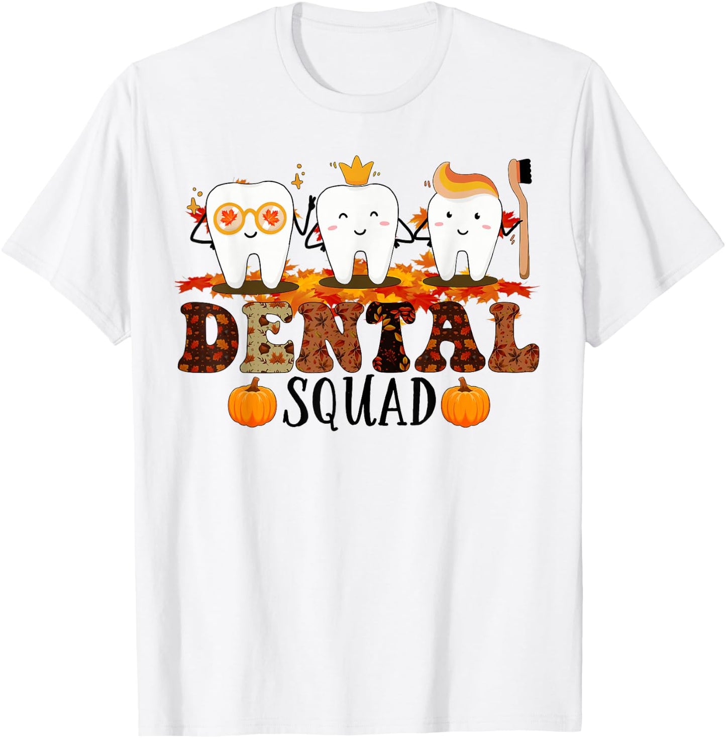 Qan7 Dental Squad Fall Autumn Thanksgiving Dental Coworkers T-Shirt - T-Shirt | White