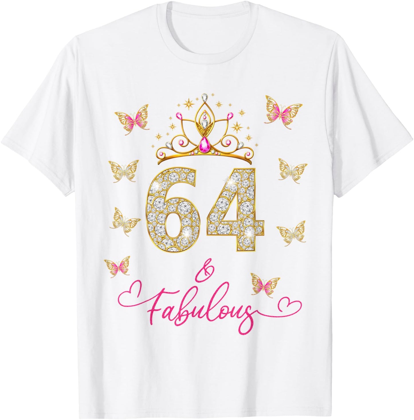 64 And Fabulous, 64 Years Old Women, 64th Birthday T-Shirt - T-Shirt | White