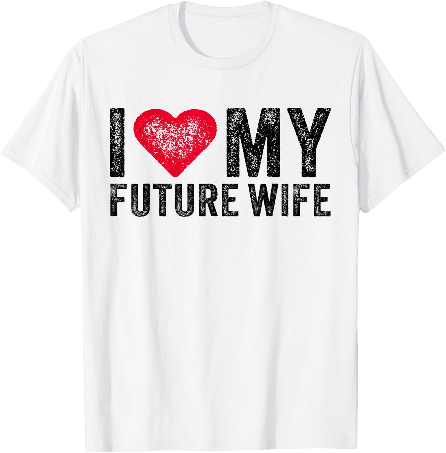 I Love My Future Wife Marriage Fiance Groom Wedding Vintage T-Shirt - T-Shirt | White