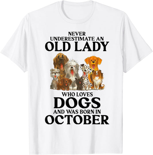 Never Underestimate An Old Lady Who Loves Dogs In October T-Shirt - T-Shirt | White