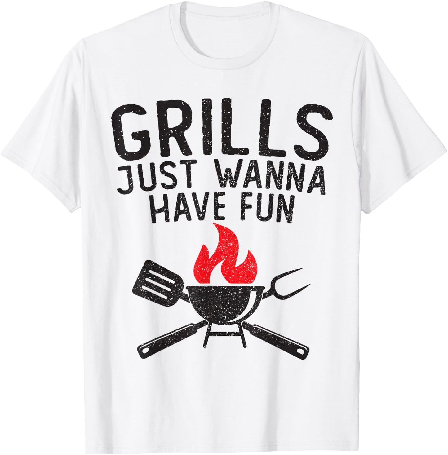 Grills Just Wanna Have Fun Funny Distressed Retro BBQ T-Shirt - T-Shirt | White