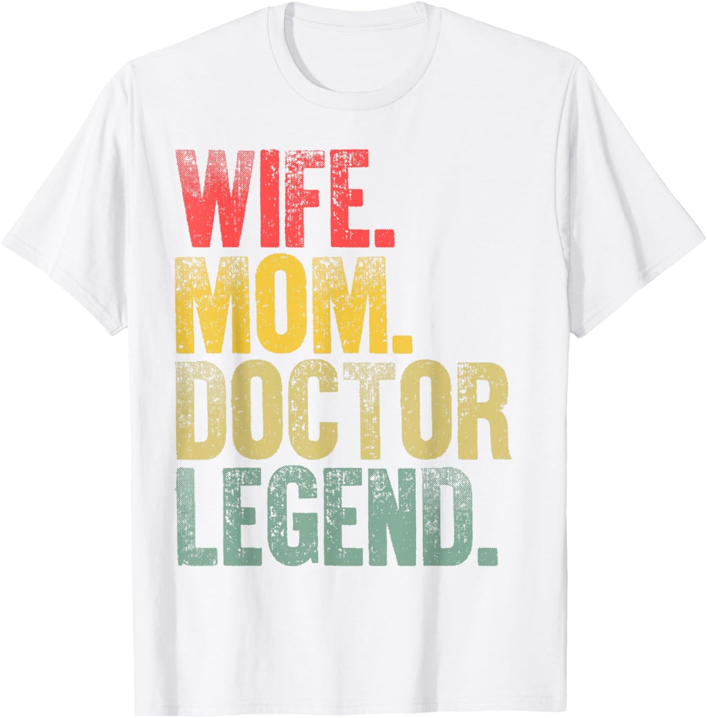 Mother Women Funny Gift Wife Mom Doctor Legend T-Shirt - T-Shirt | White