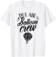 Hot Air Balloon Crew Ballooning Pilot Team T-Shirt - T-Shirt | White