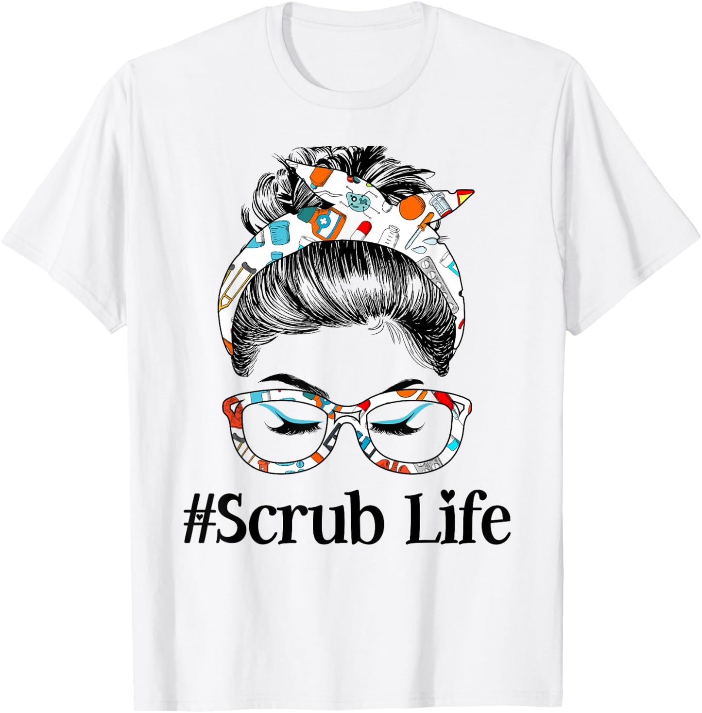Scrub Life Messy Hair Woman Bun Healthcare worker T-Shirt - T-Shirt | White