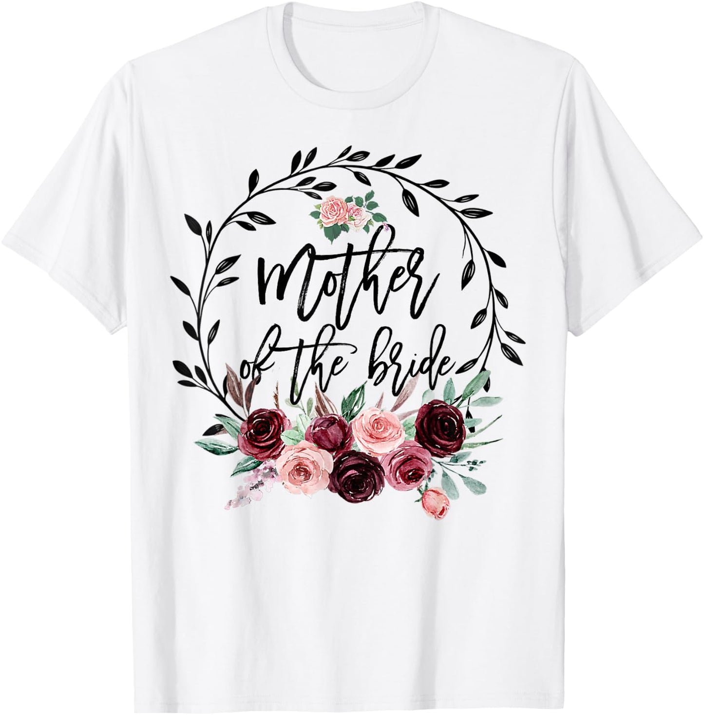 Flower Mother of The Bride Shower Wedding Bachelorette Party T-Shirt - T-Shirt | White