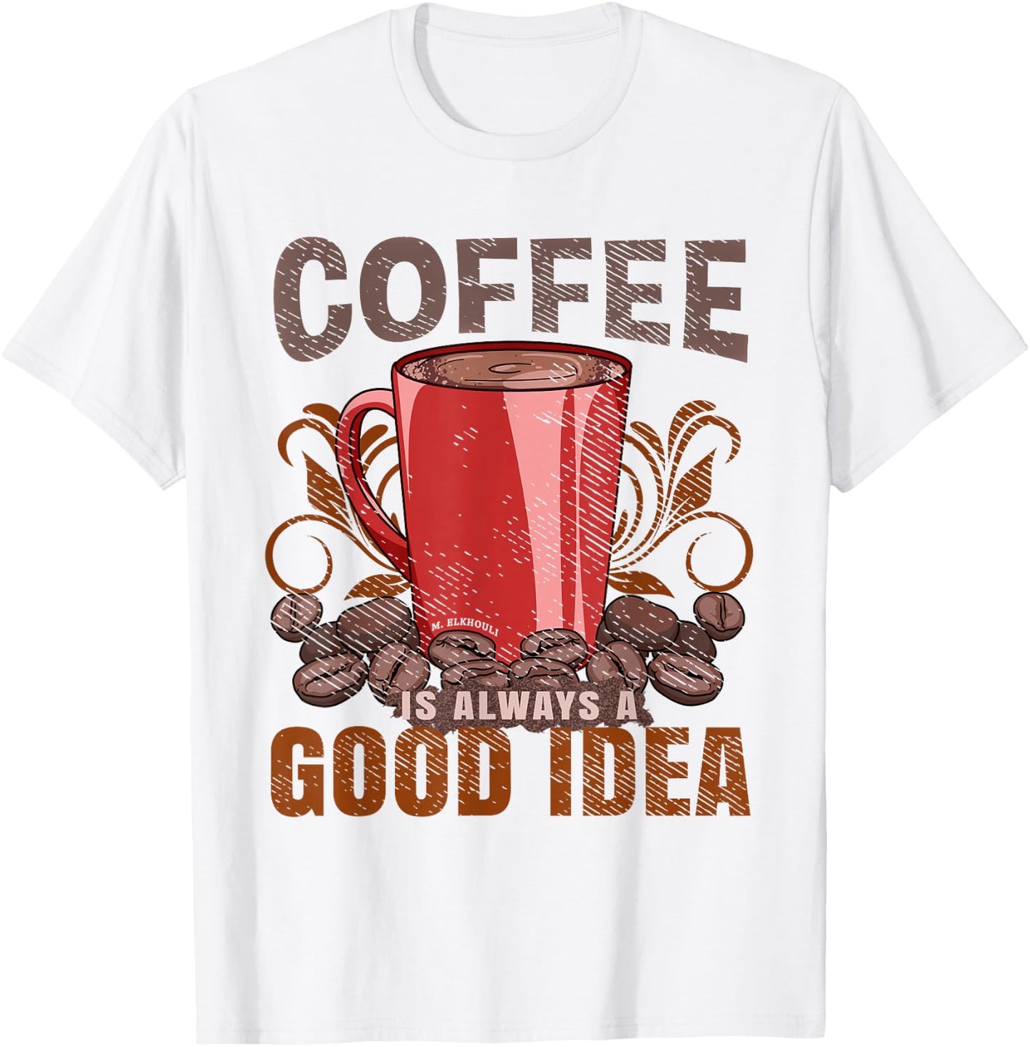 Barista Life Coffee Is Always A Good Idea T-Shirt - T-Shirt | White
