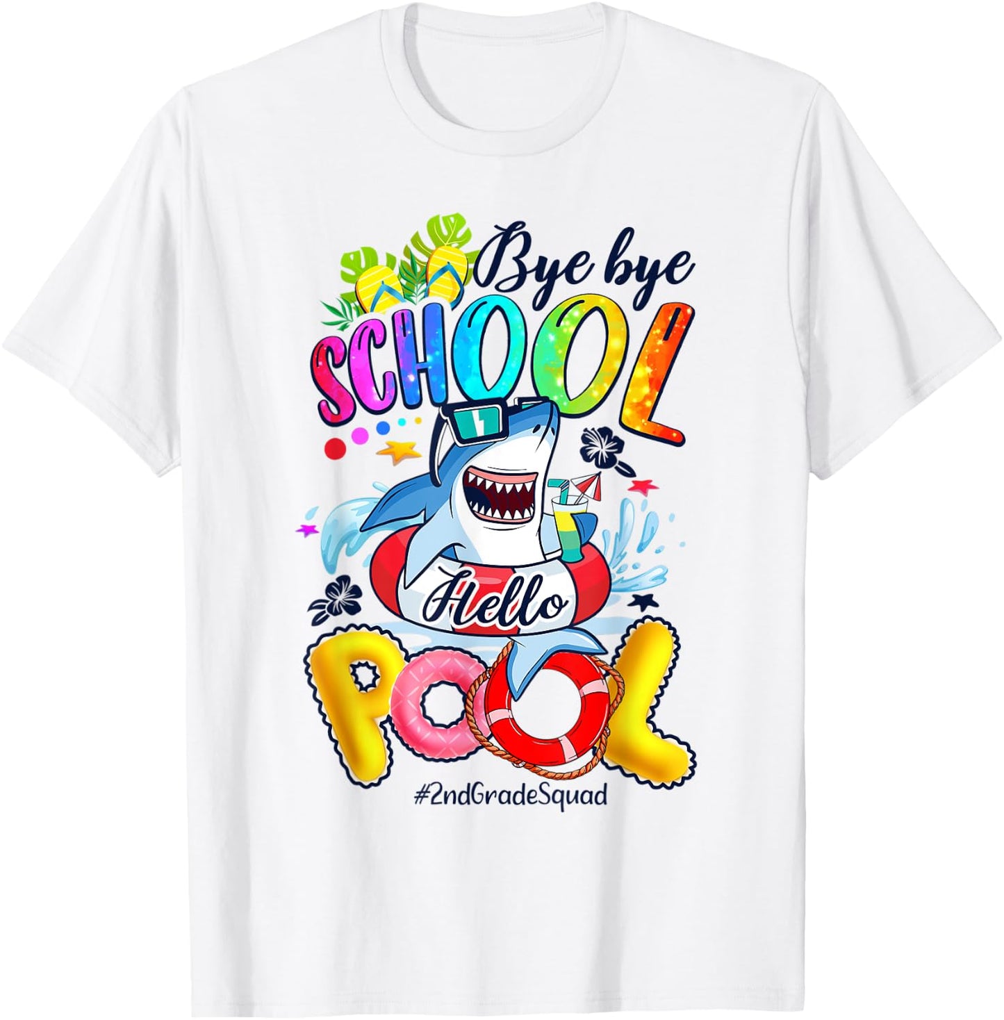 Bye Bye School Hello Shark Pool Summer Vibes #2ndGradeSquad T-Shirt - T-Shirt | White