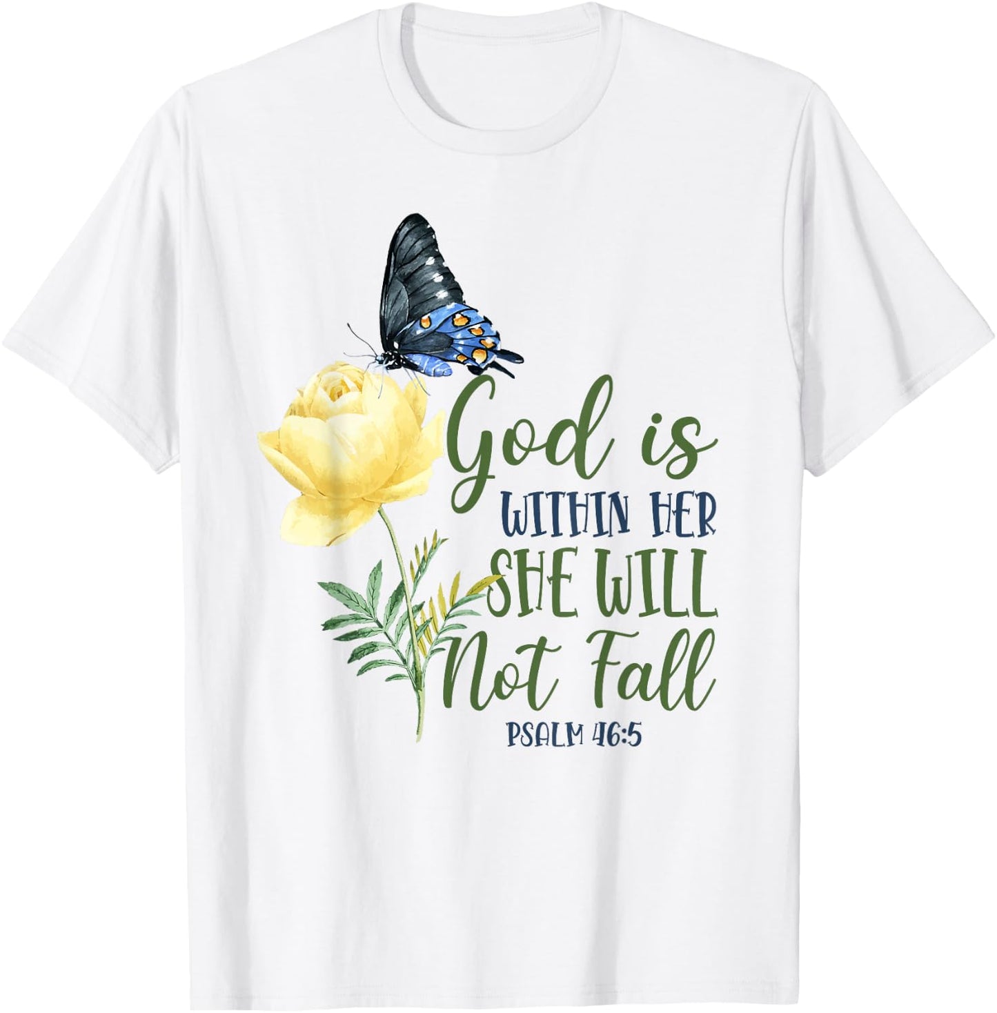 Christian Bible Verse Quote Butterfly Rose Flower Psalm 46:5 T-Shirt - T-Shirt | White