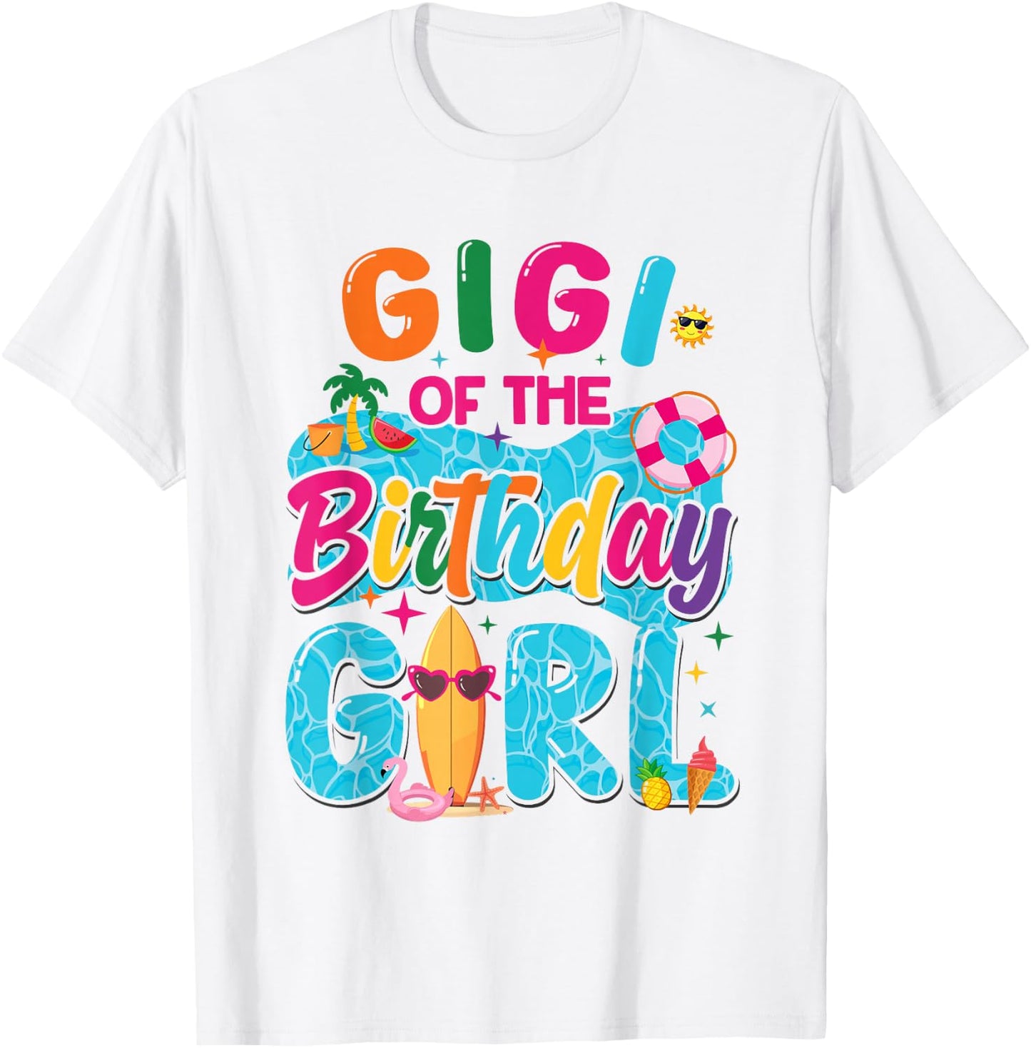 Gigi Of The Birthday Girl Pool Party Beach Family Matching T-Shirt - T-Shirt | White