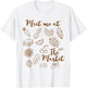 Farmers Market Fruit Vegetable Farm Meet Me At The Market T-Shirt - T-Shirt | White