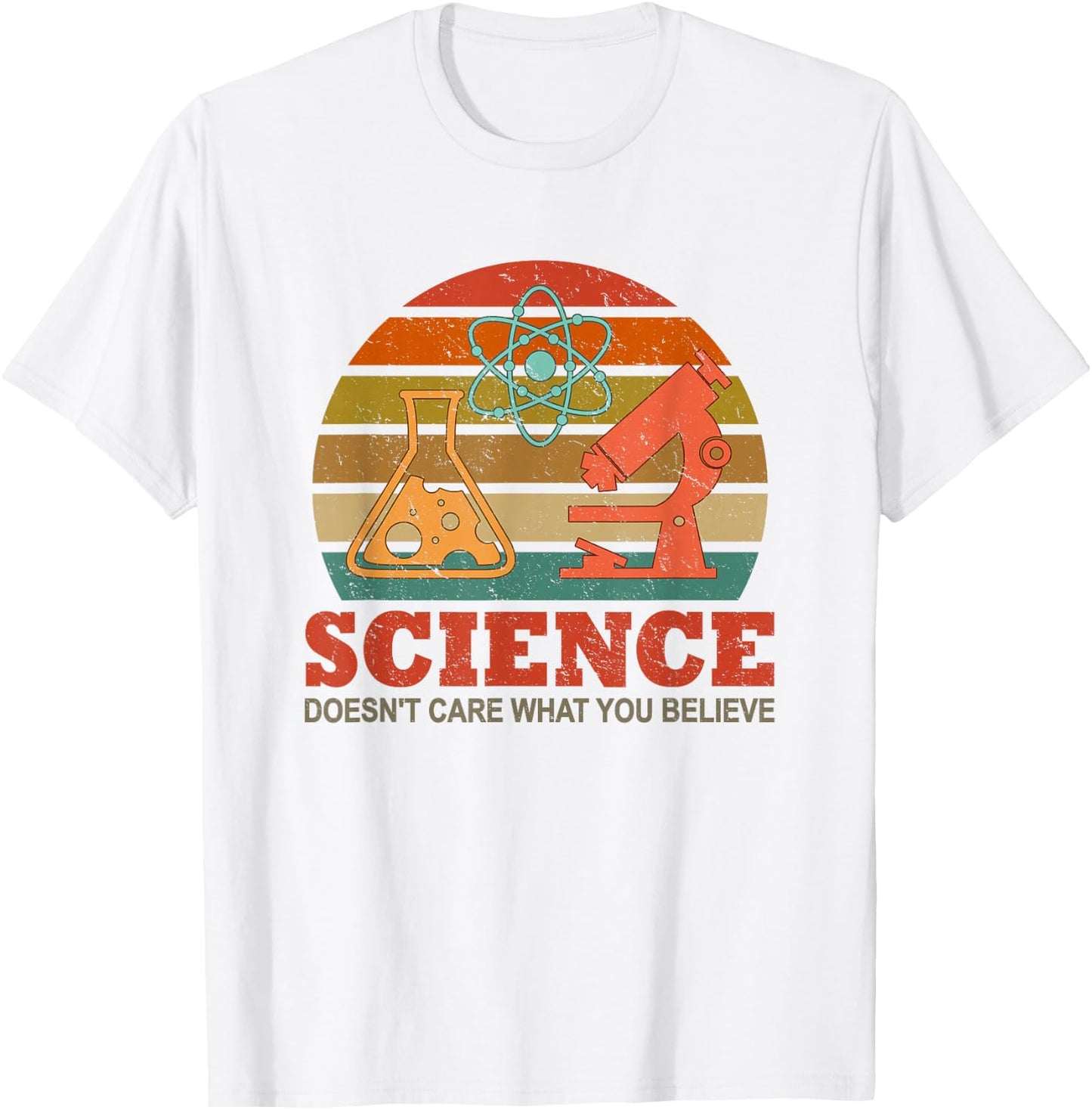 Science Doesn't Care What You Believe Funny Science Teacher T-Shirt - T-Shirt | White