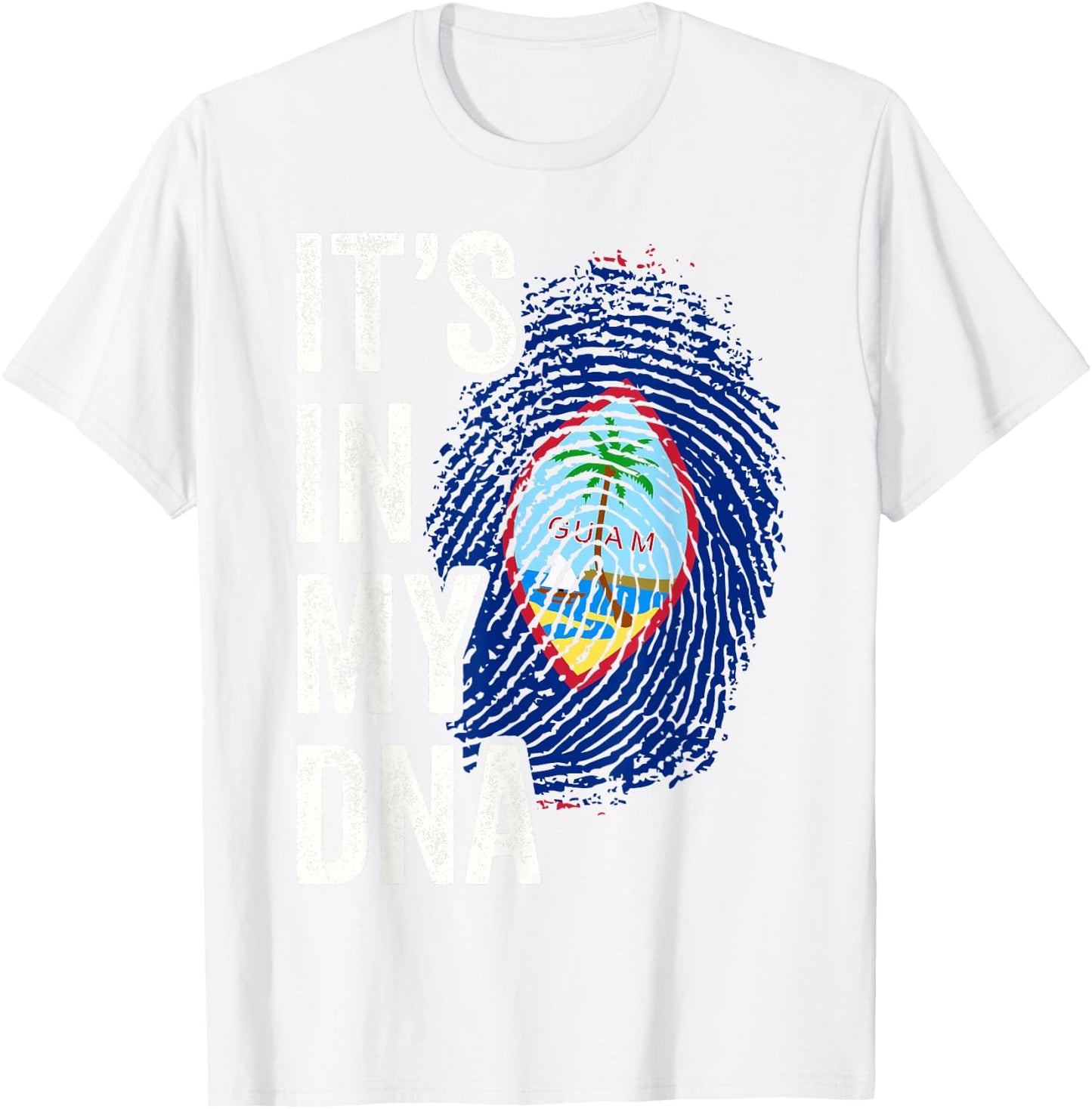 IT'S IN MY DNA Guam Flag Roots Guamanian Pride Heritage T-Shirt - T-Shirt | White