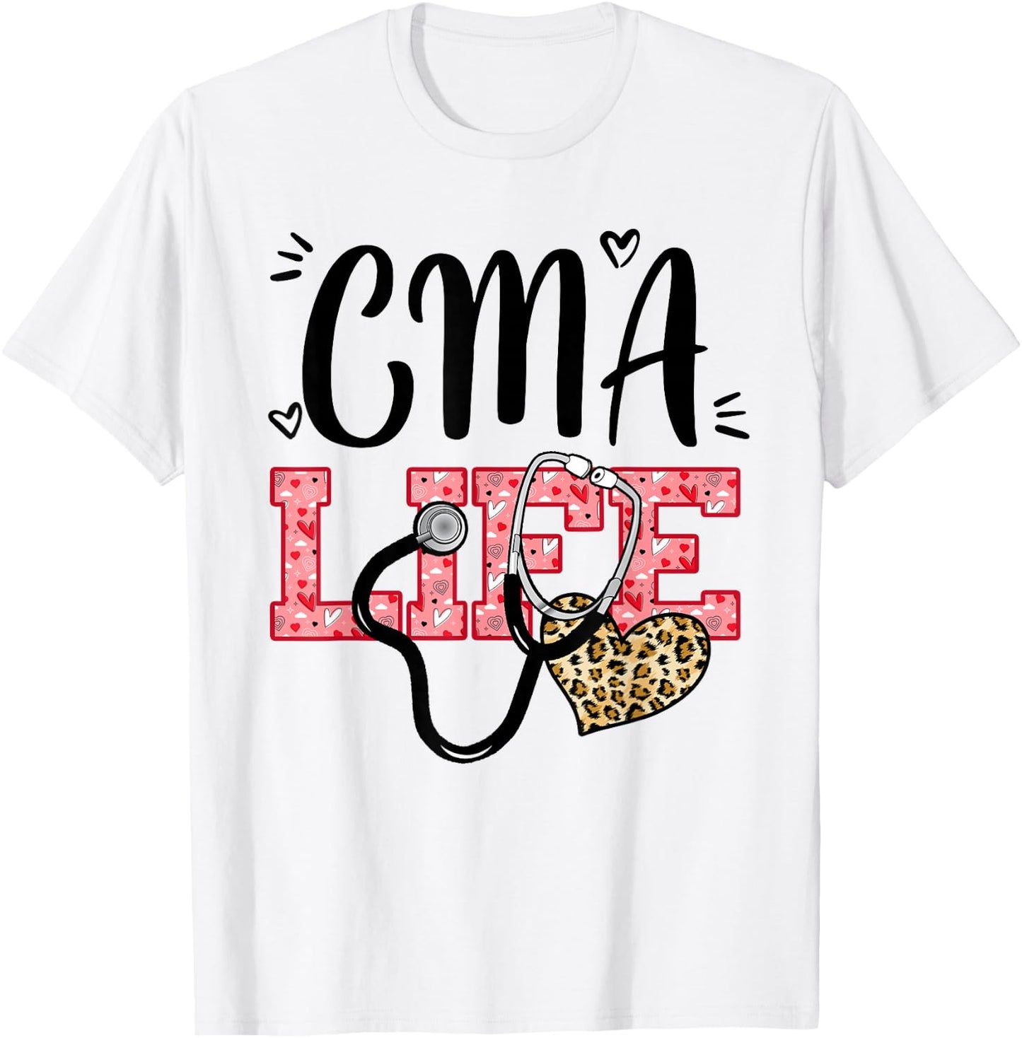 Funny Nurse CMA Life Leopard Stethoscope Valentines Day T-Shirt - T-Shirt | White