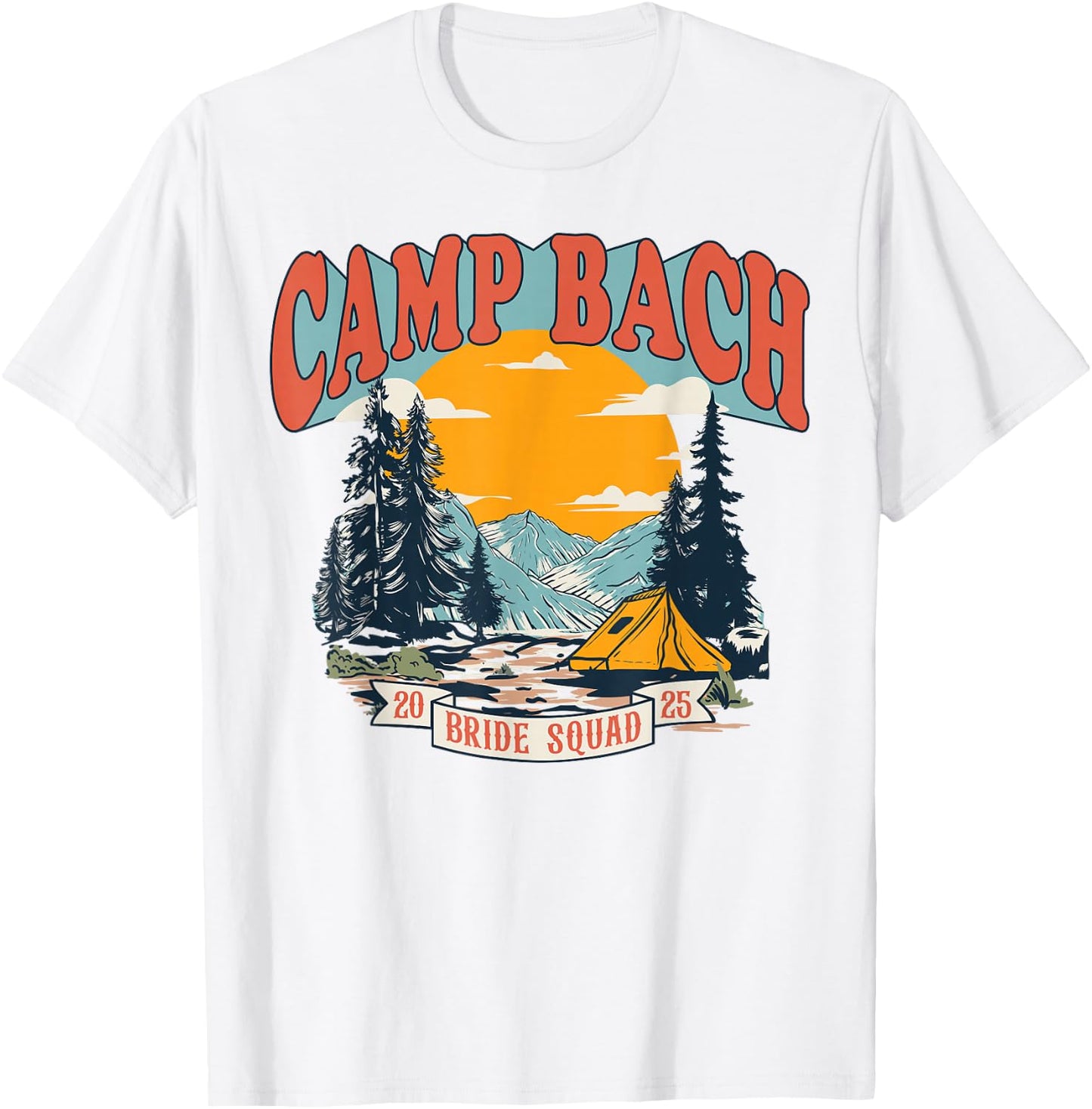Camp Bach Bride Squad 2025 Retro Camping Bachelorette Party T-Shirt - T-Shirt | White
