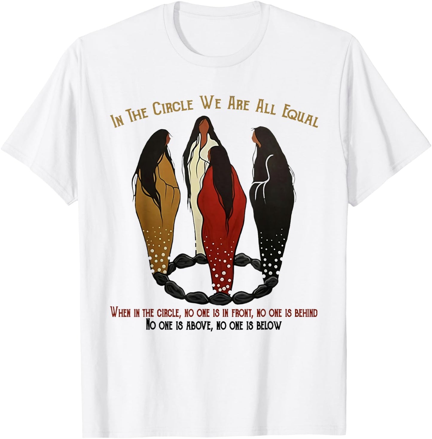 Native American Woman In The Circle We Are All Equal T-Shirt - T-Shirt | White