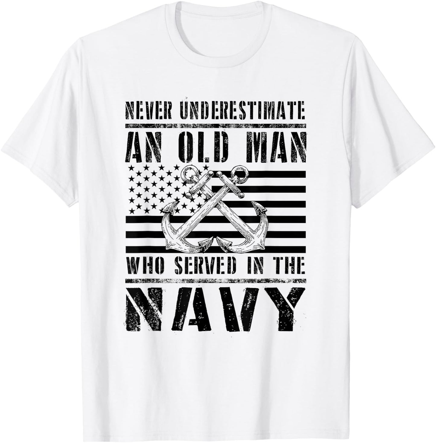 Never Underestimate an Old Man Who Served in the Us Navy T-Shirt - T-Shirt | White