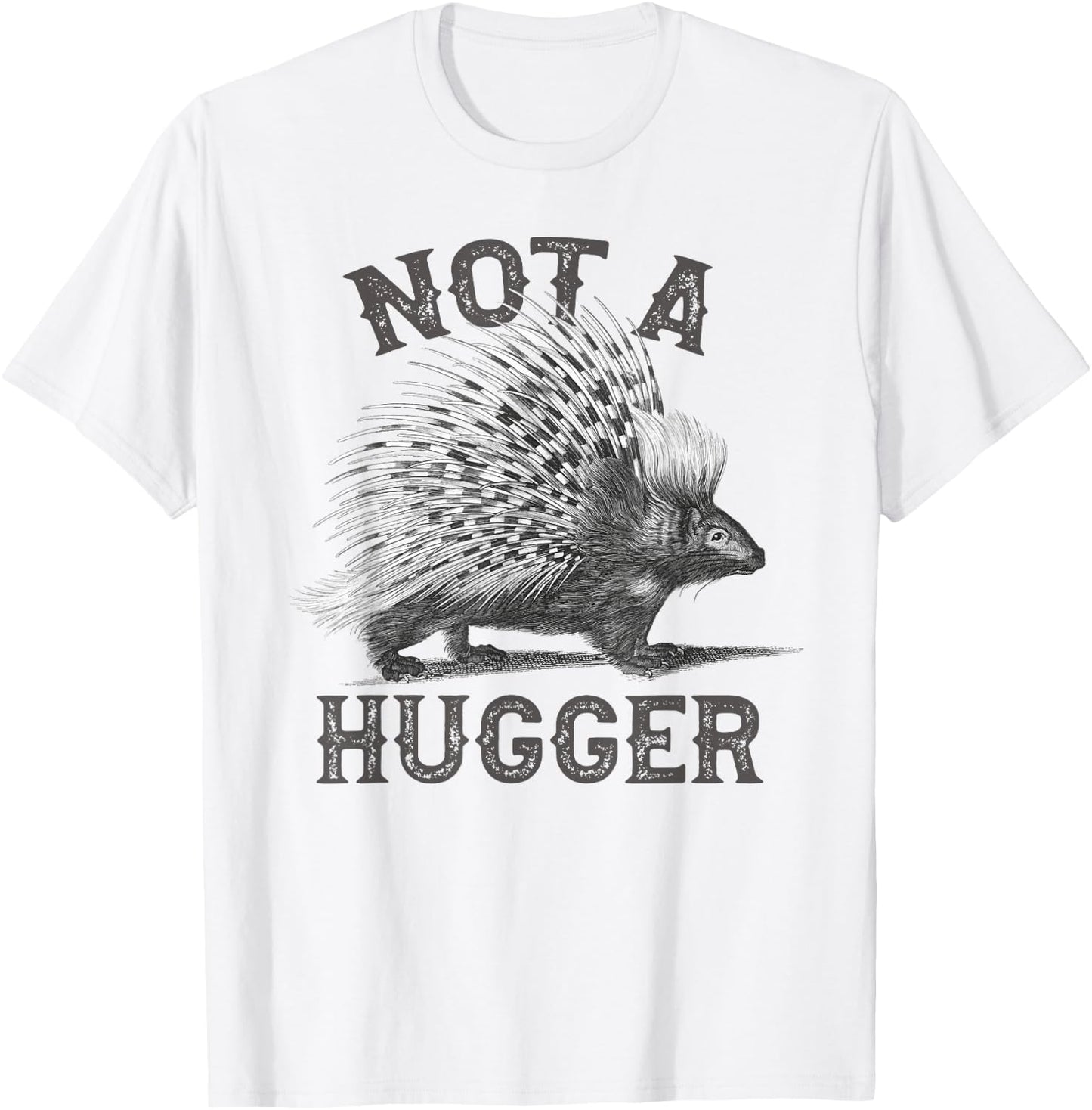 Not A Hugger, Funny Porcupine, Antisocial Joke Vintage Style T-Shirt - T-Shirt | White