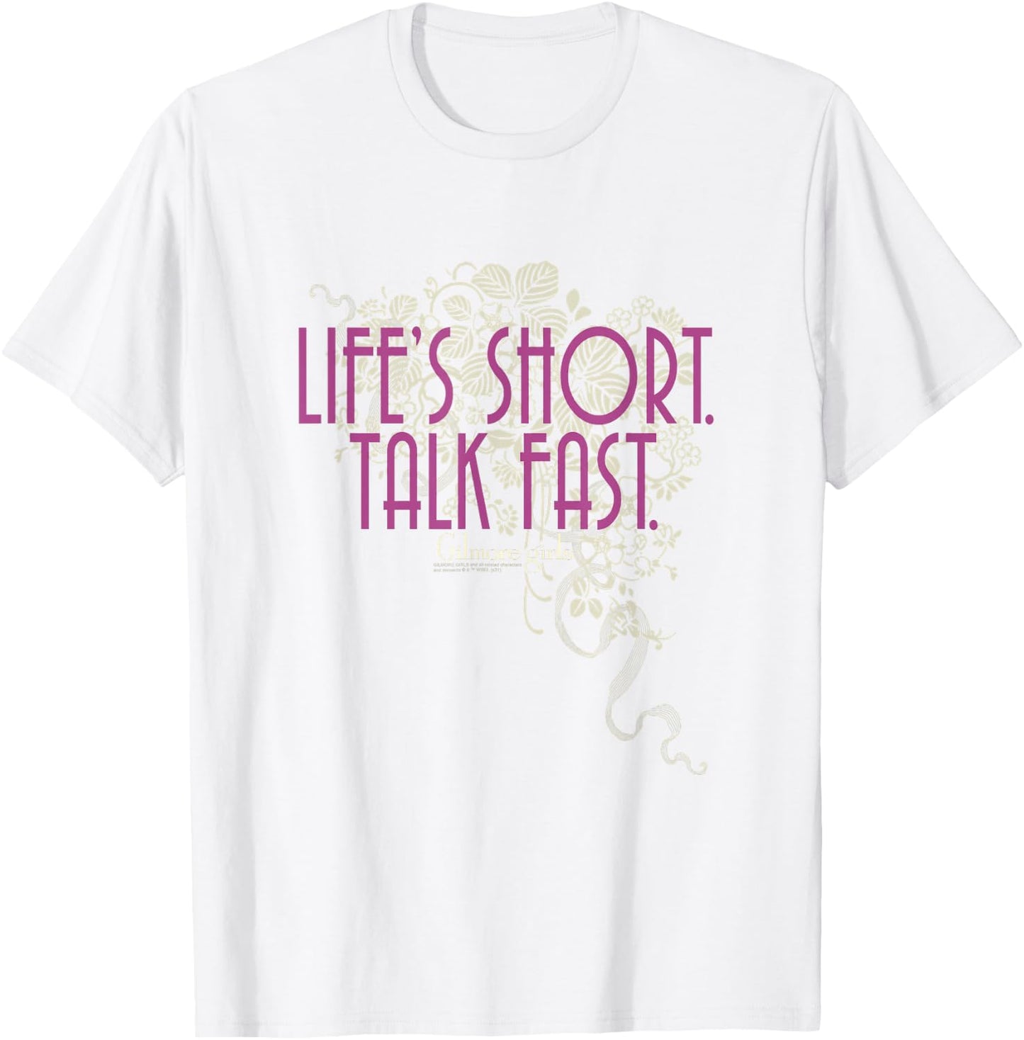 Gilmore Girls Life's Short Talk Fast Dainty Floral TV Show T-Shirt - T-Shirt | White