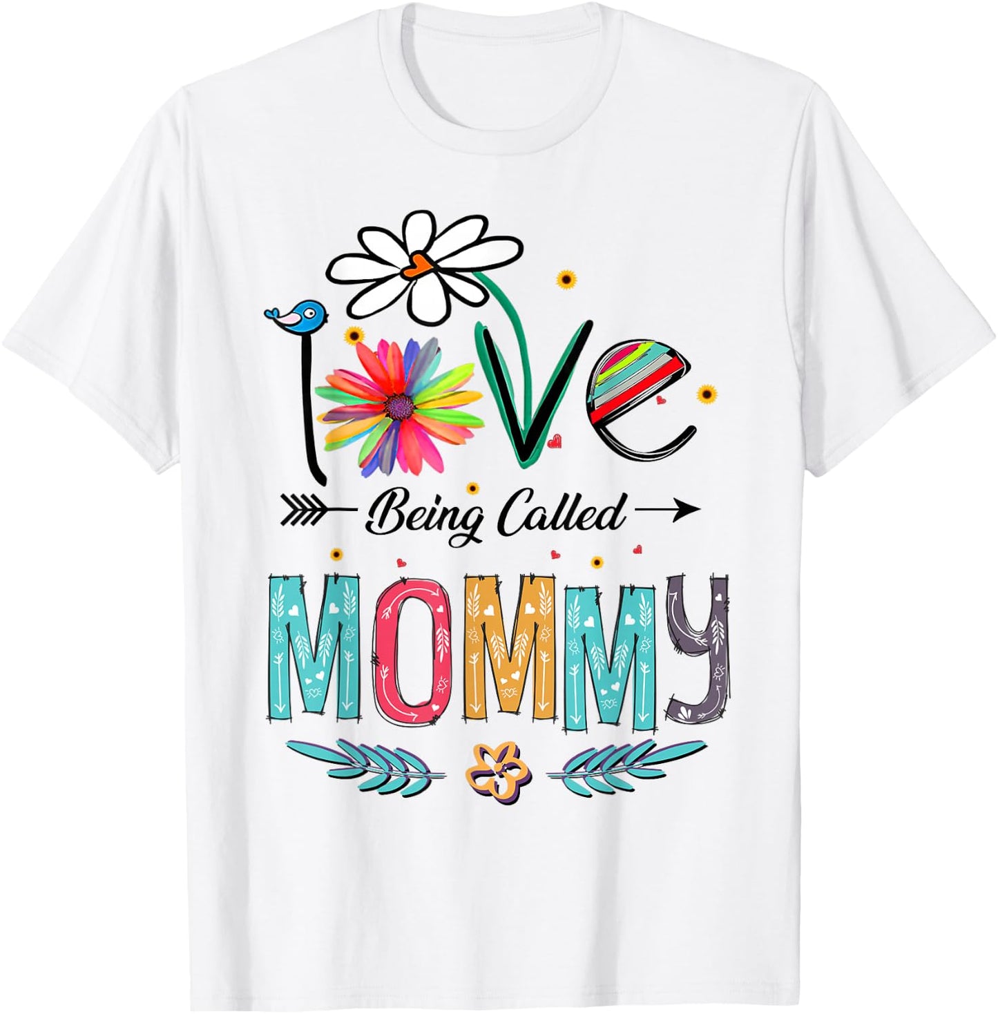 I Love Being Called Mommy Mom Daisy Flower Cute Mother's Day T-Shirt - T-Shirt | White