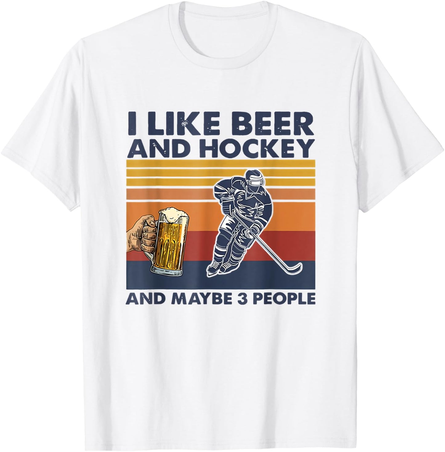 I Like Beer And Hockey And Maybe 3 People T-Shirt - T-Shirt | White